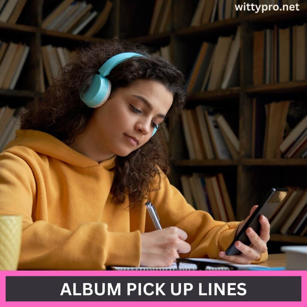 Album Pick Up Lines