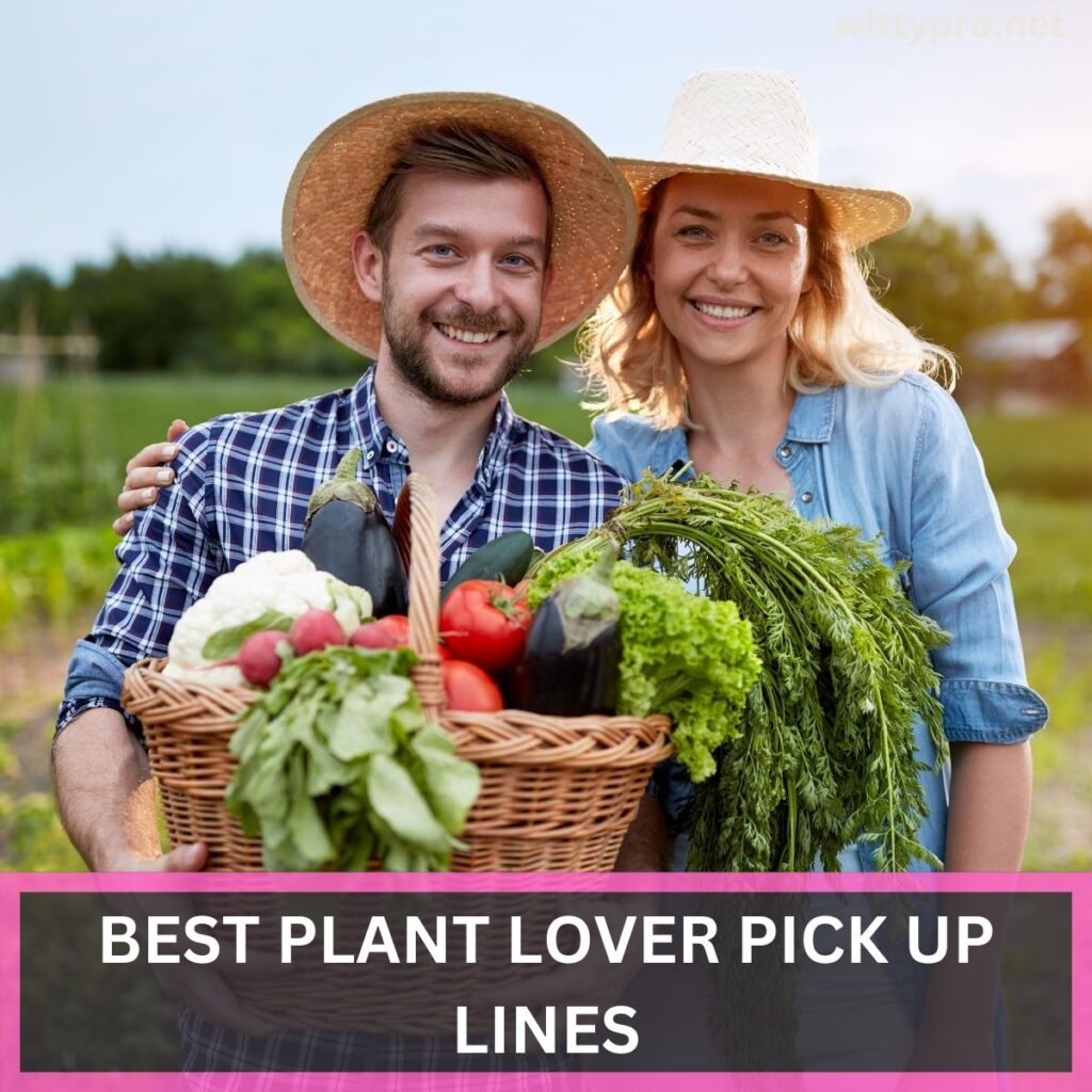 Best Plant Lover Pick Up Lines