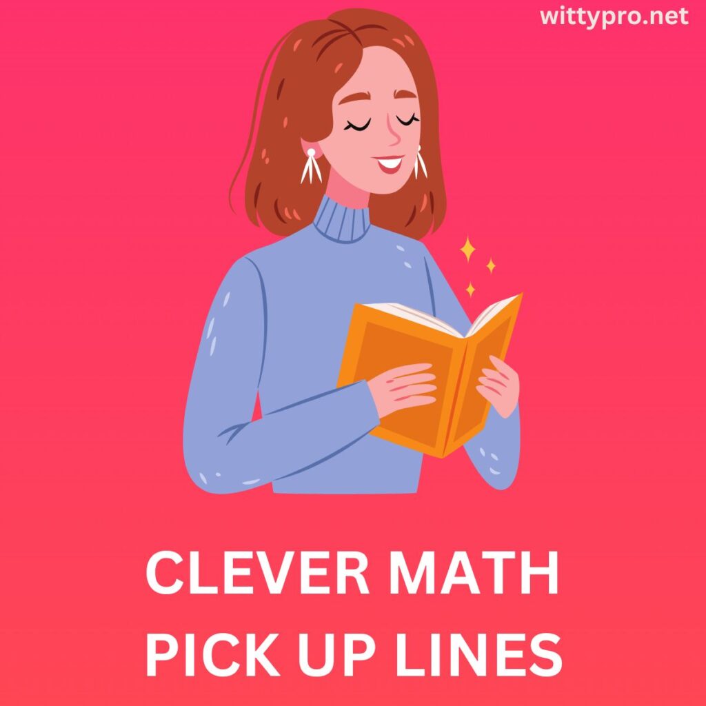 Clever MatH
Pick Up Lines