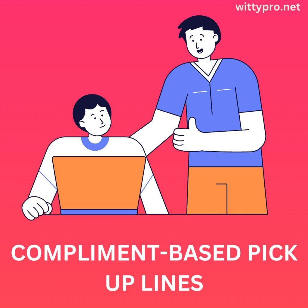 Compliment-based pick up lines