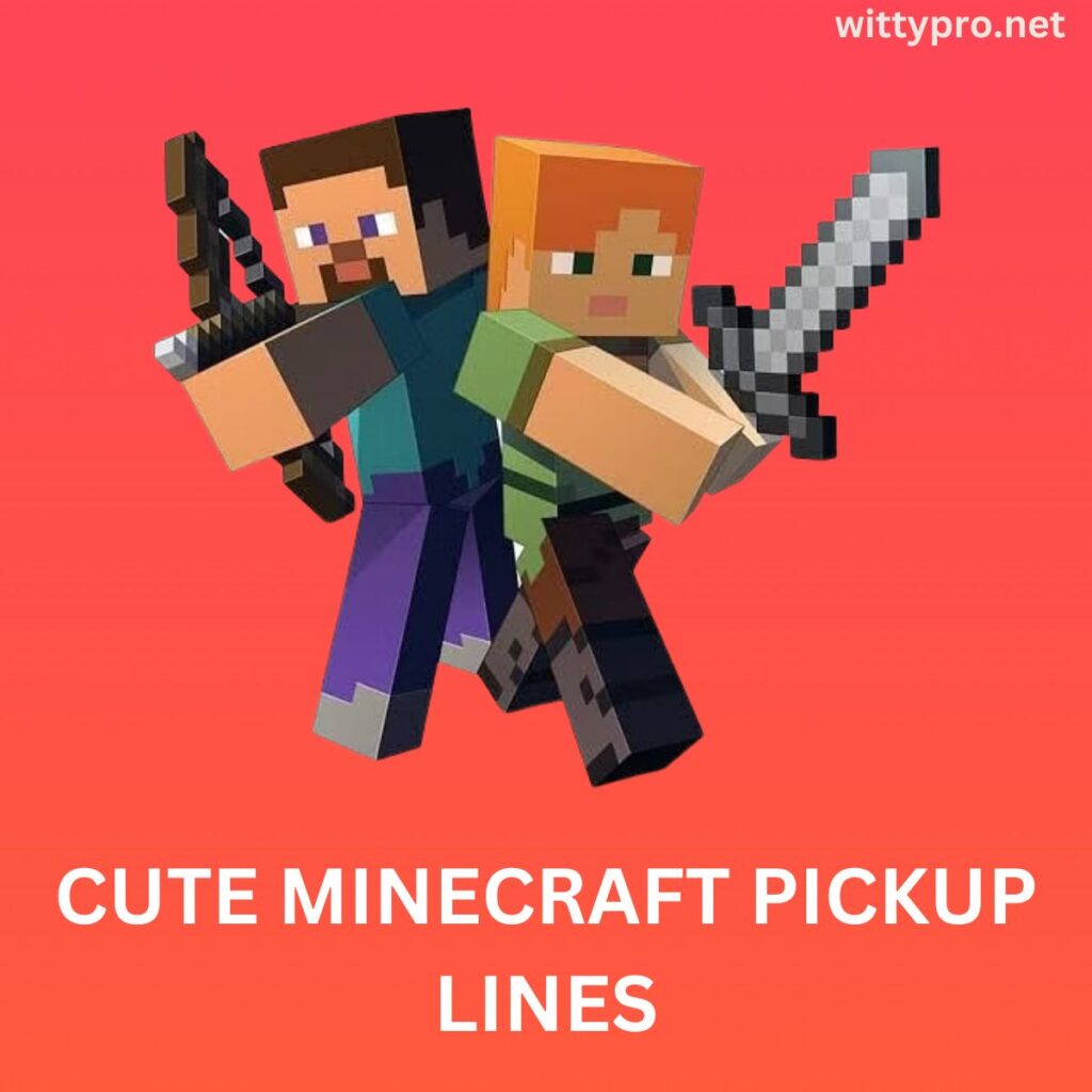 Cute Minecraft Pickup Lines