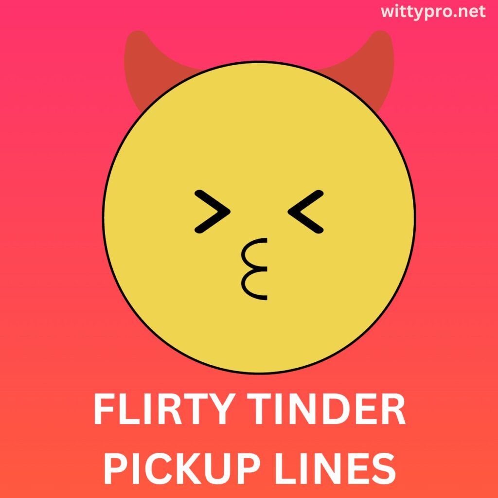 Flirty Tinder Pickup Lines