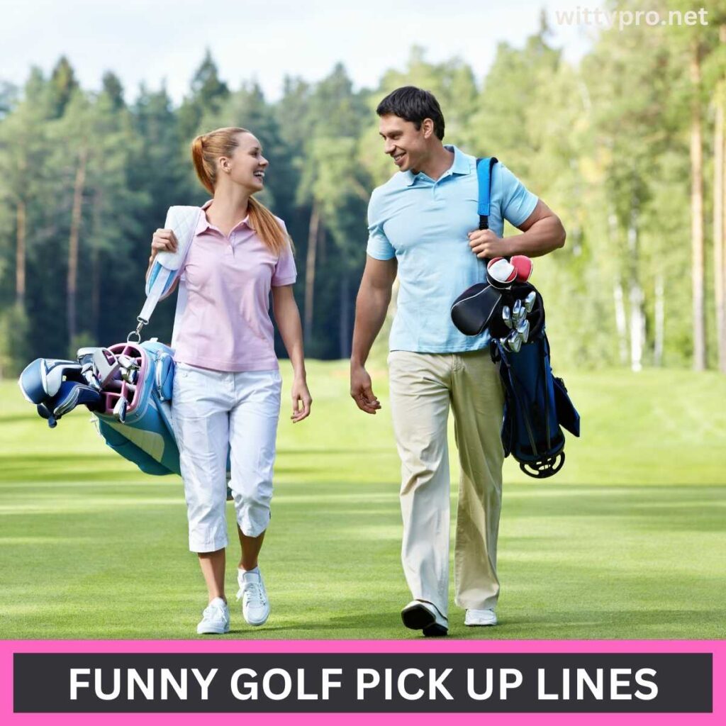 Funny golf pick up lines