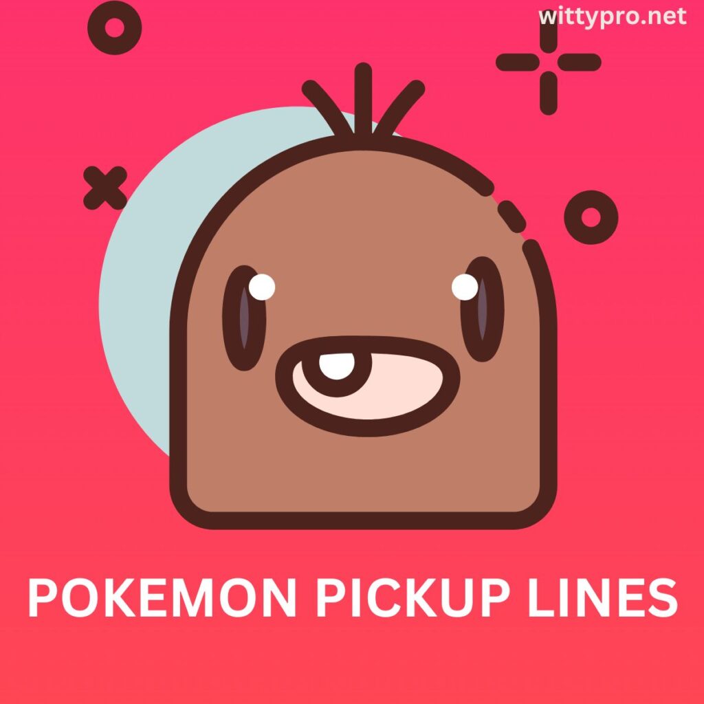 General Pokemon Pick up Lines