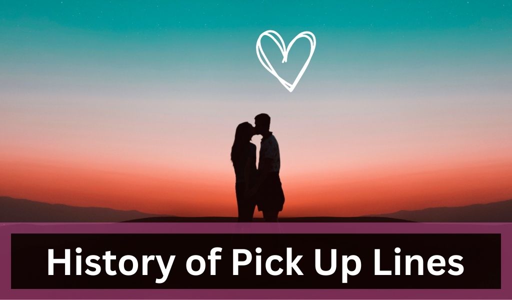 History of Pick Up Lines