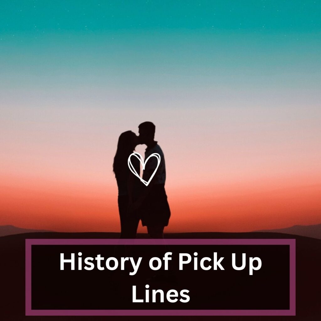 History of Pick Up Lines