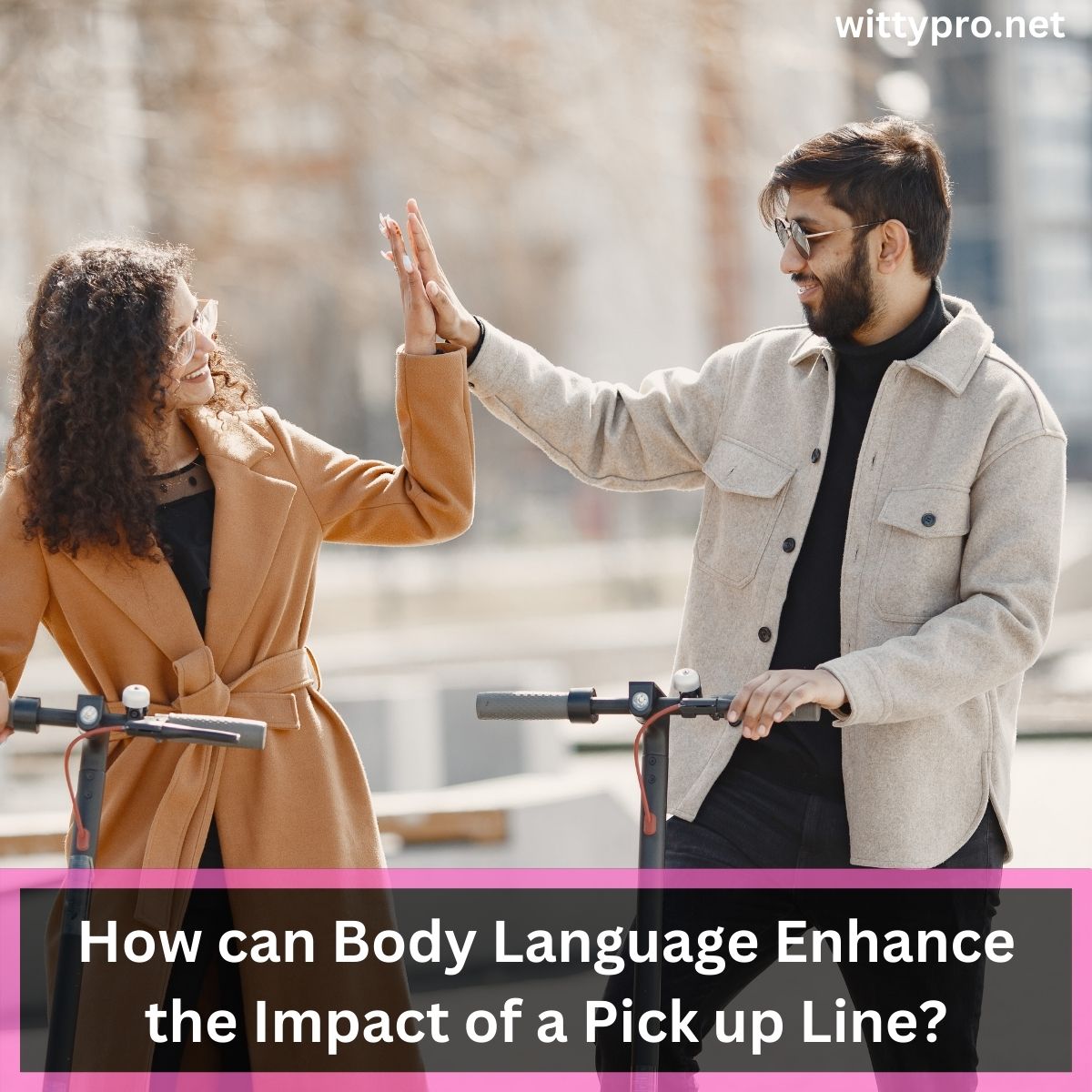 How can Body Language Enhance the Impact of a Pick up Line?