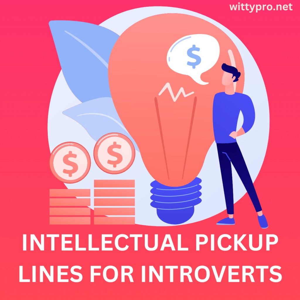 Intellectual pickup lines for introverts