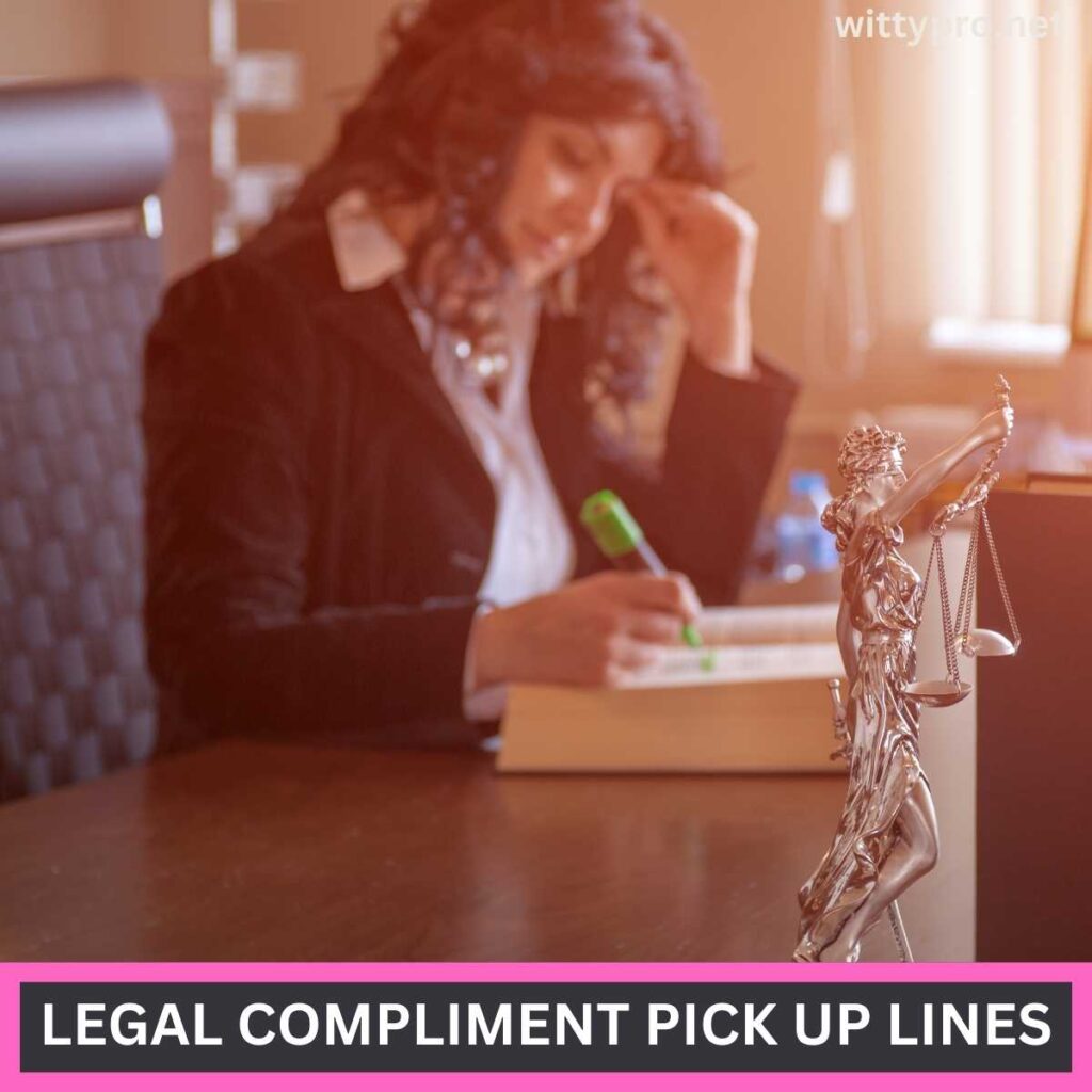 Legal Compliment Pick up Lines