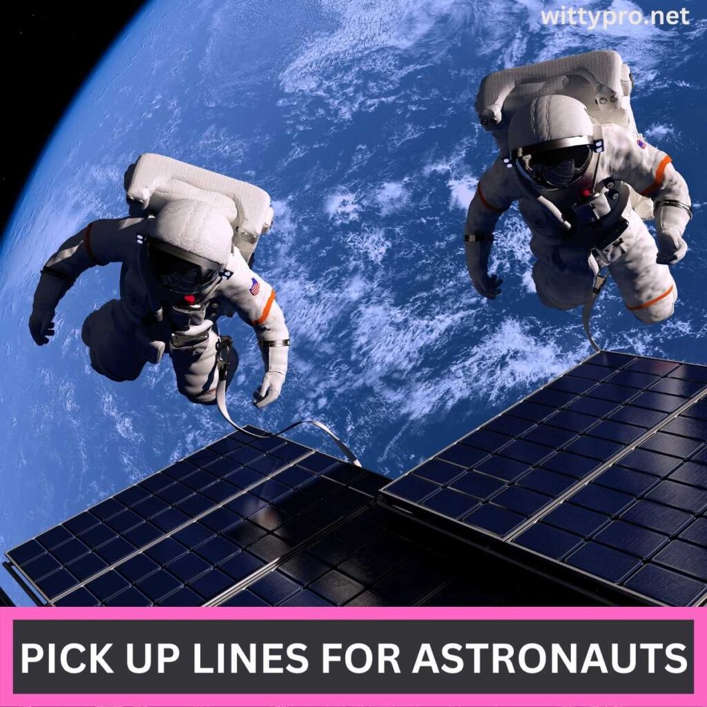 Pick up Lines For Astronauts