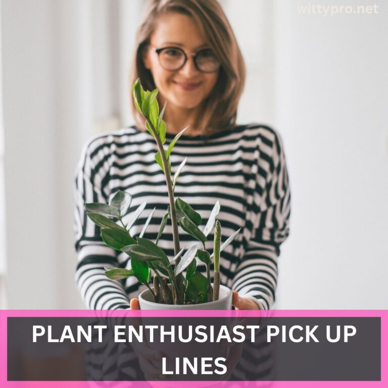 Plant Enthusiast Pick Up Lines