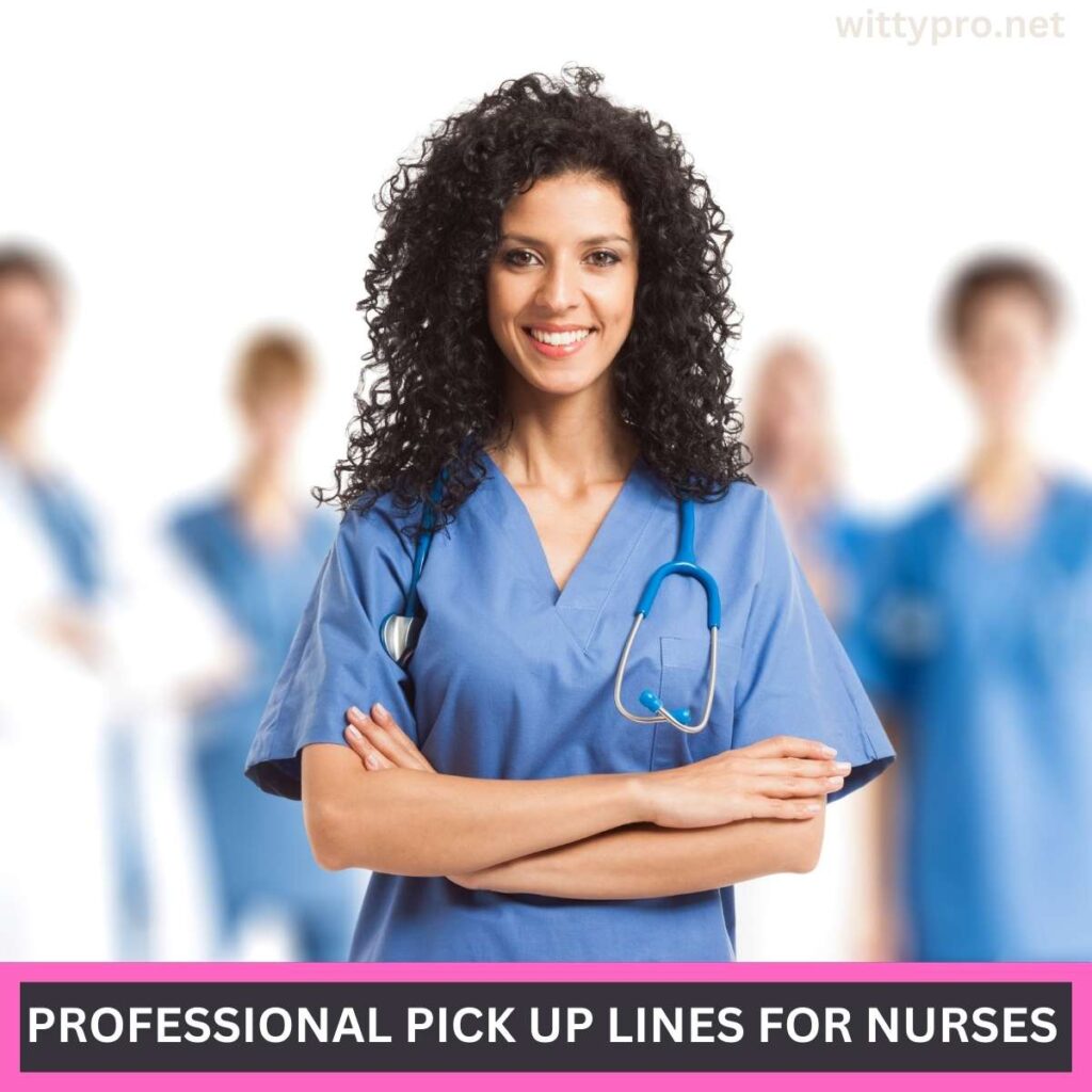 Professional Pick Up Lines For Nurses