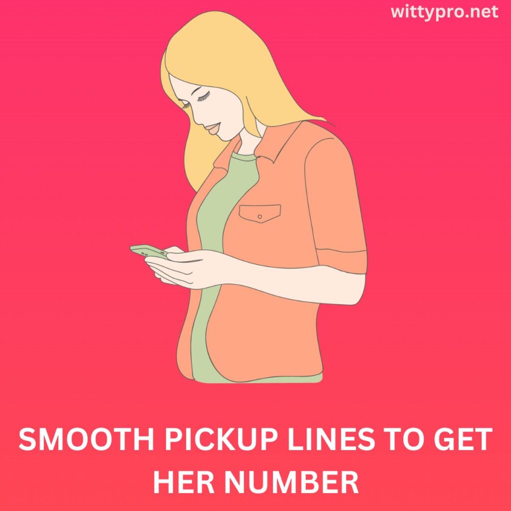 Smooth Pickup Lines to Get Her Number