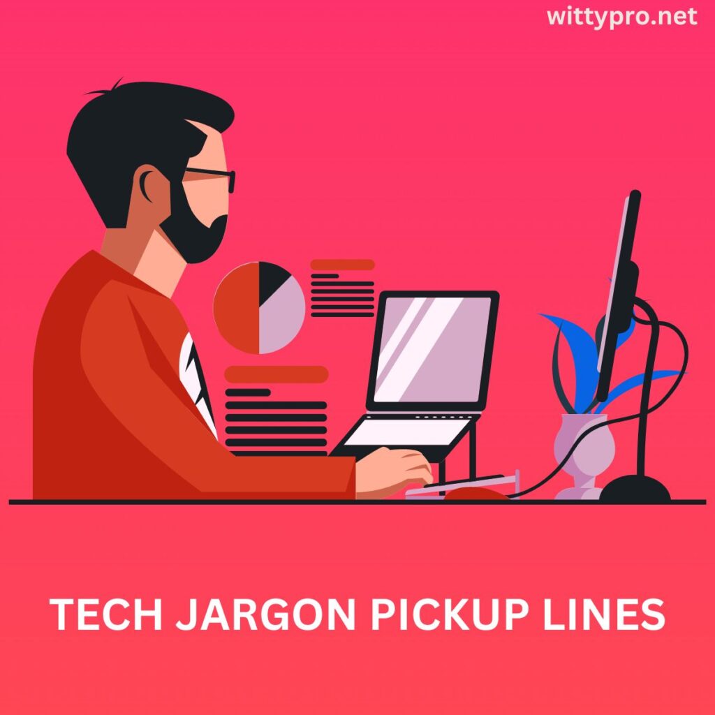 Tech Jargon Pickup Lines