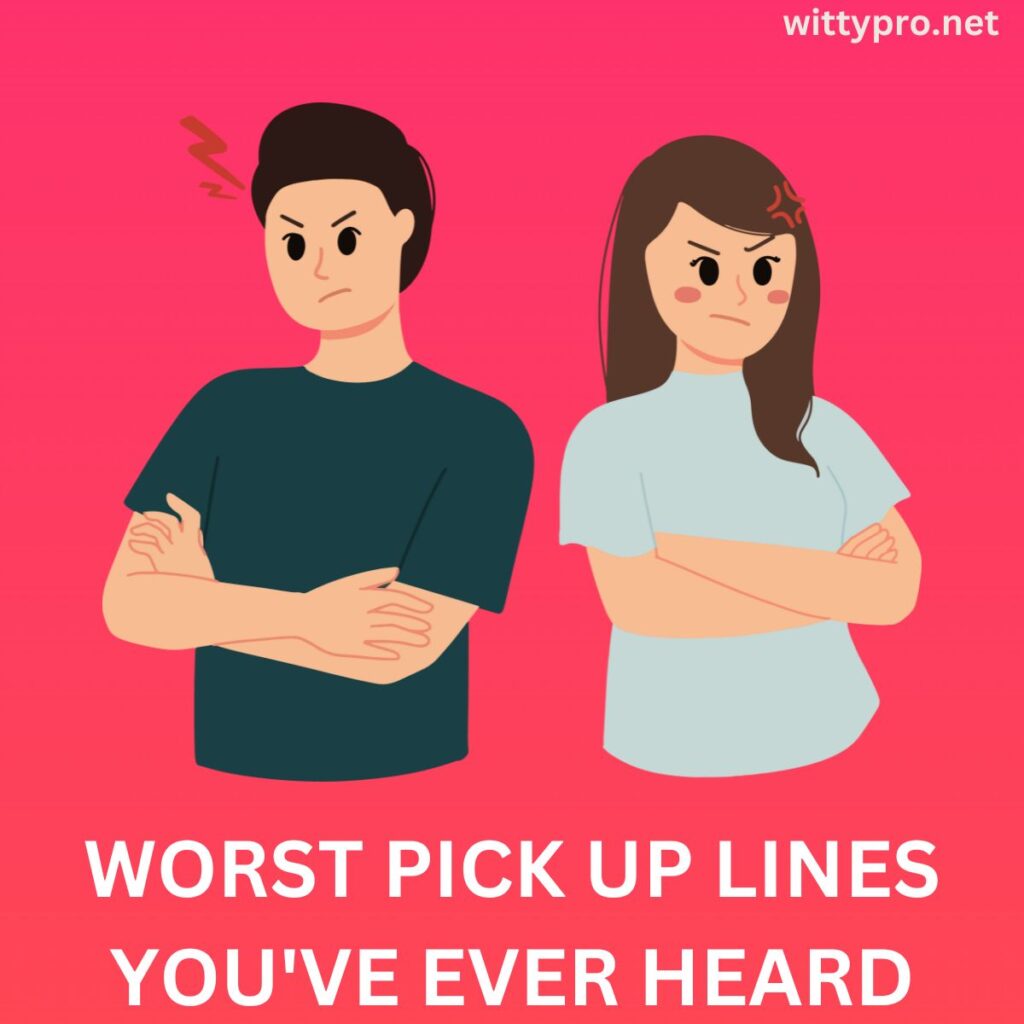 worst pick up lines you've ever heard