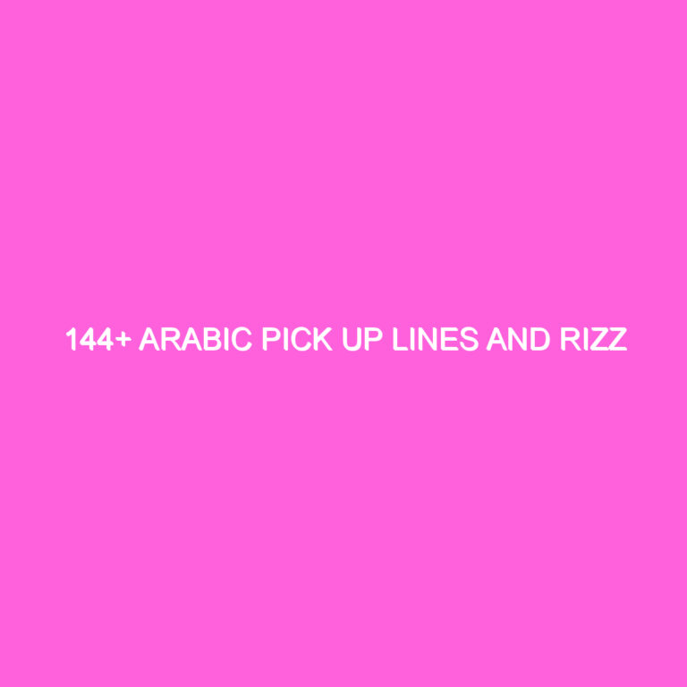 144+ Arabic Pick Up Lines And Rizz