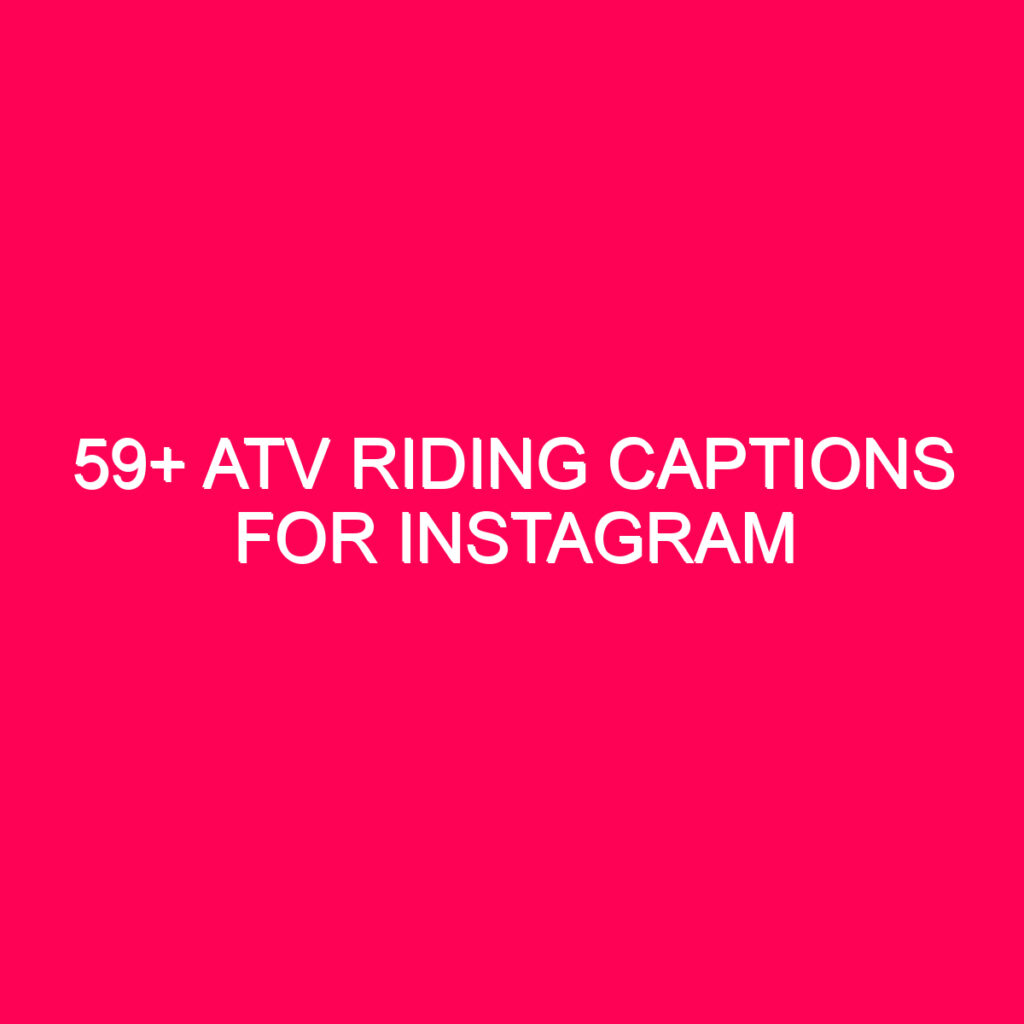 59-atv-riding-captions-for-instagram