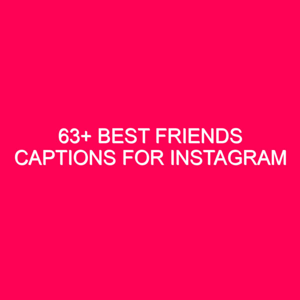 63-best-friends-captions-for-instagram