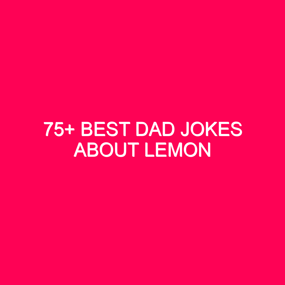 75-best-dad-jokes-about-lemon