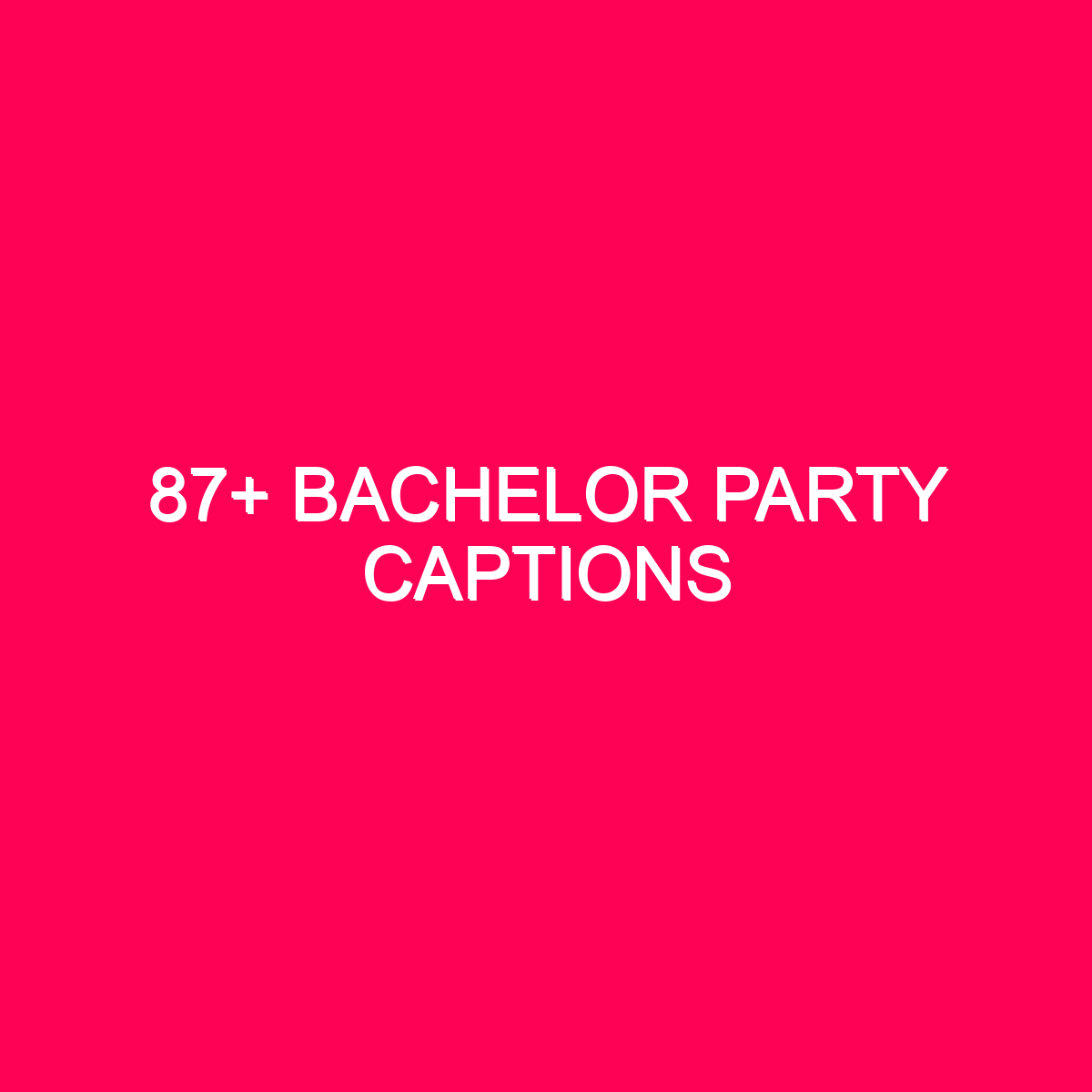 87+ Bachelor Party Captions