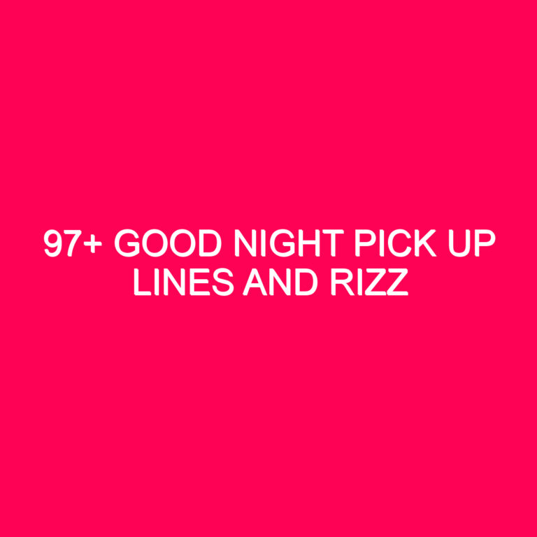 97+ Good Night Pick Up Lines…