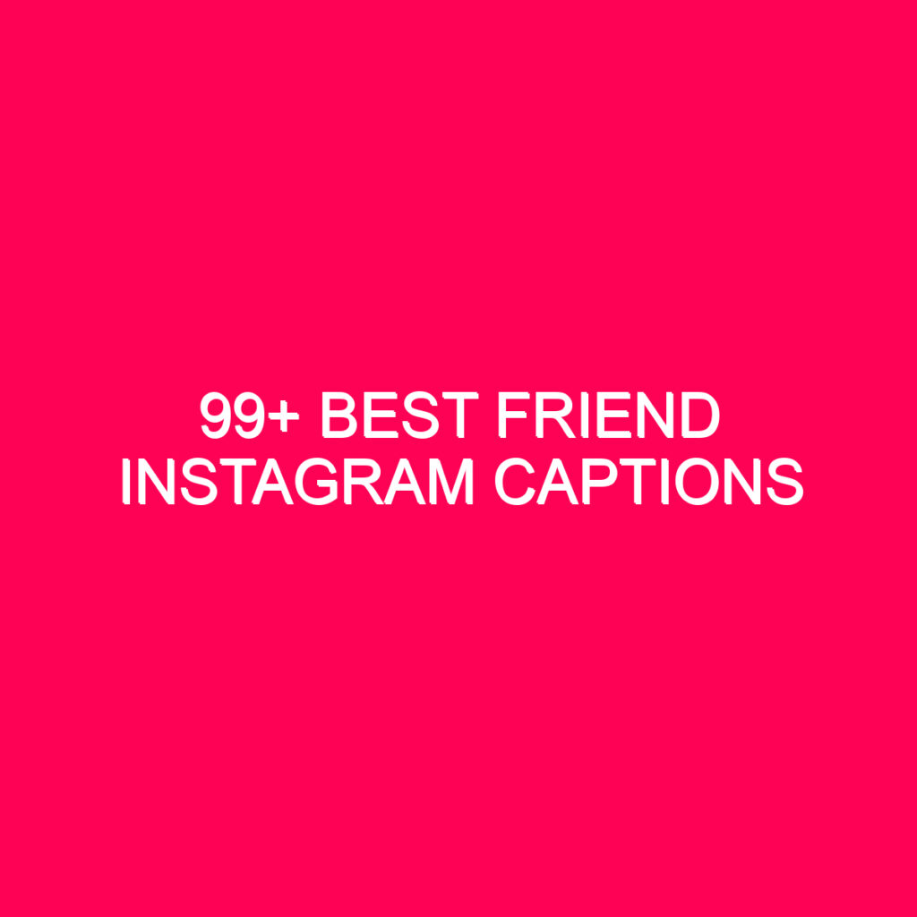 99-best-friend-instagram-captions